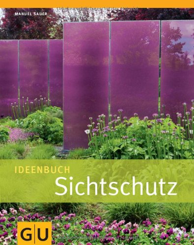 Ideenbuch Sichtschutz (GU Garten Extra)