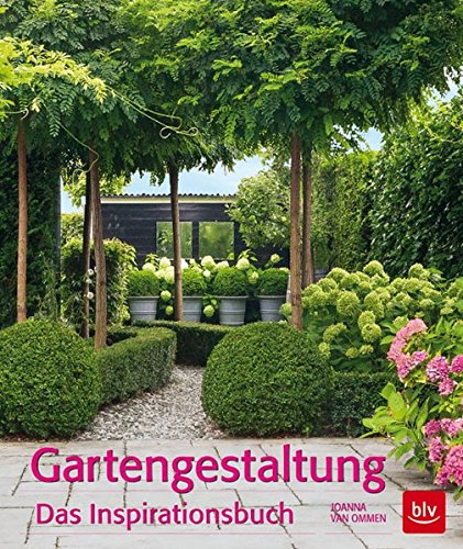 Gartengestaltung: Das Inspirationsbuch